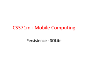 CS371m - Mobile Computing Persistence - SQLite