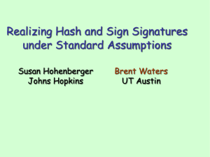 Realizing Hash and Sign Signatures under Standard Assumptions Susan Hohenberger Johns Hopkins