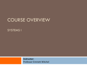 COURSE OVERVIEW SYSTEMS I Instructor: Professor Emmett Witchel