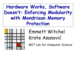 Emmett Witchel Krste Asanović Hardware Works, Software Doesn’t: Enforcing Modularity