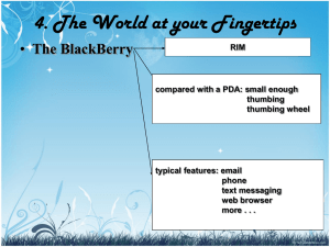 4. The World at your Fingertips The BlackBerry
