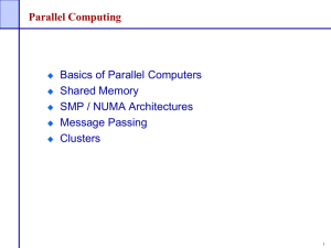Parallel Computing Basics of Parallel Computers Shared Memory SMP / NUMA Architectures