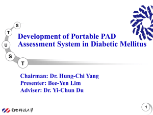 Development of Portable PAD Assessment System in Diabetic Mellitus Presenter: Bee-Yen Lim