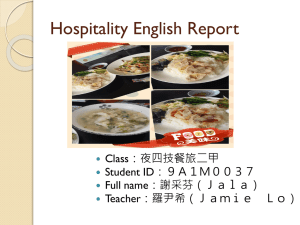 Hospitality English Report Class：夜四技餐旅二甲 Student ID：９Ａ１Ｍ００３７ Full name：謝采芬（Ｊａｌａ）