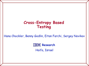 Cross-Entropy Based Testing Hana Chockler, Benny Godlin, Eitan Farchi, Sergey Novikov Haifa, Israel