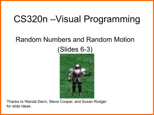 –Visual Programming CS320n Random Numbers and Random Motion (Slides 6-3)