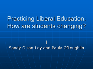Practicing Liberal Education: How are students changing? I Sandy Olson-Loy and Paula O’Loughlin