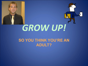 GROW UP! SO YOU THINK YOU’RE AN ADULT?