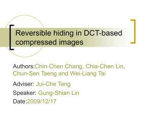 Reversible hiding in DCT-based compressed images Authors: Adviser: