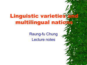 Linguistic varieties and multilingual nations Raung-fu Chung Lecture notes