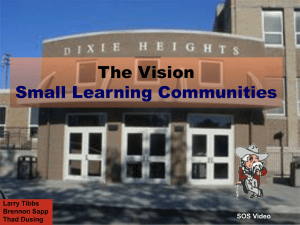 The Vision Small Learning Communities Larry Tibbs Brennon Sapp