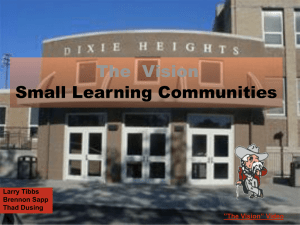 Small Learning Communities The  Vision Larry Tibbs Brennon Sapp