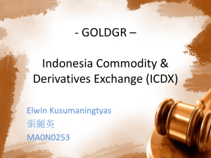 - GOLDGR – Indonesia Commodity &amp; Derivatives Exchange (ICDX) Elwin Kusumaningtyas