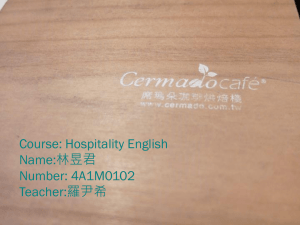 Course: Hospitality English Name:林昱君 Number: 4A1M0102 Teacher:羅尹希