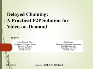 Delayed Chaining: A Practical P2P Solution for Video-on-Demand MA1G0222