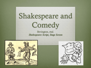 Shakespeare and Comedy Bevington, etal. Shakespeare: Script, Stage Screen