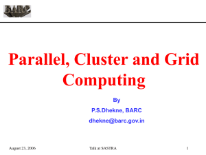 Parallel, Cluster and Grid Computing By P.S.Dhekne, BARC