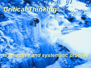 Critical Thinking is an active and systematic process