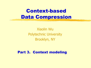 Context-based Data Compression Part 3.  Context modeling Xiaolin Wu