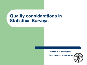 Quality considerations in Statistical Surveys Mukesh K Srivastava FAO Statistics Division