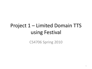 Project 1 – Limited Domain TTS using Festival CS4706 Spring 2010 1