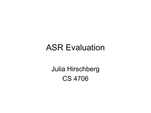 ASR Evaluation Julia Hirschberg CS 4706