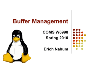 Buffer Management COMS W6998 Spring 2010 Erich Nahum