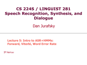 CS 224S / LINGUIST 281 Speech Recognition, Synthesis, and Dialogue Dan Jurafsky