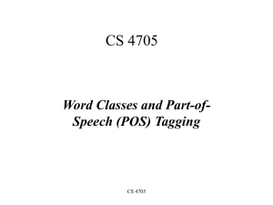 CS 4705 Word Classes and Part-of- Speech (POS) Tagging