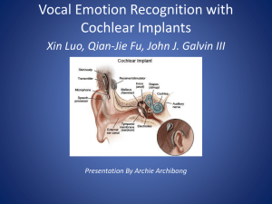 Vocal Emotion Recognition with Cochlear Implants Presentation By Archie Archibong