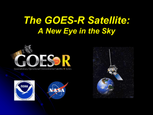 The GOES-R Satellite: A New Eye in the Sky