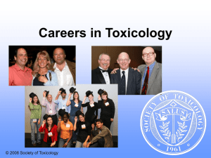 Careers in Toxicology © 2008 Society of Toxicology