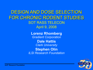 DESIGN AND DOSE SELECTION FOR CHRONIC RODENT STUDIES SOT RASS TELECON