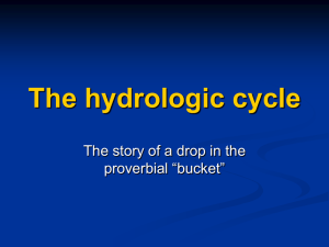 The hydrologic cycle The story of a drop in the proverbial “bucket”
