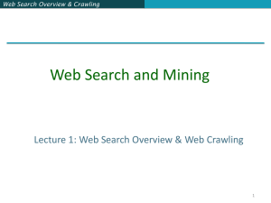 Web Search and Mining Web Search Overview &amp; Crawling 1