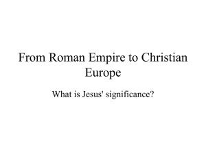 From Roman Empire to Christian Europe What is Jesus' significance?