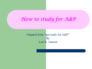 How to study for A&amp;P Adapted from “get ready for A&amp;P” By