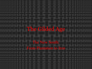 The Gilded Age The New South: From Plantation to Iron