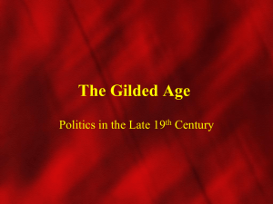 The Gilded Age Politics in the Late 19 Century th