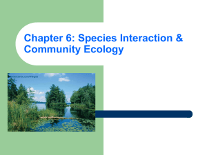 Chapter 6: Species Interaction &amp; Community Ecology www.aw-bc.com/Withgott