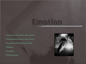 Emotion Issues in Emotion Research Emotional States and Traits Content of Emotional Life