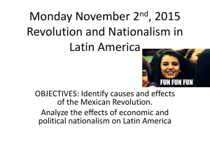 Monday November 2 , 2015 Revolution and Nationalism in Latin America