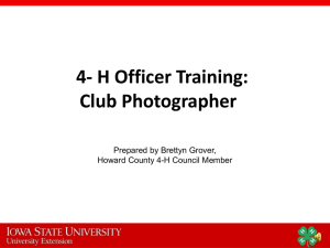4- H Officer Training: Club Photographer Prepared by Brettyn Grover,