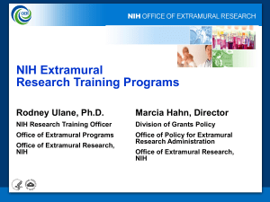 NIH Extramural Research Training Programs Rodney Ulane, Ph.D. Marcia Hahn, Director