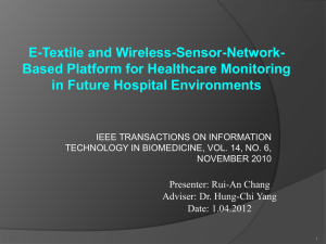 E-Textile and Wireless-Sensor-Network- Based Platform for Healthcare Monitoring in Future Hospital Environments