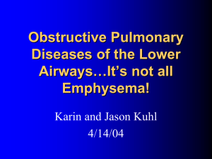 Obstructive Pulmonary Diseases of the Lower Airways…It’s not all Emphysema!