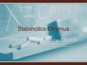 Stataholics Onymus Intermediate Algebra Fall ’08 Instructor: Barbara Rademacher