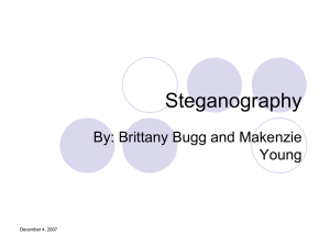 Steganography By: Brittany Bugg and Makenzie Young December 4, 2007