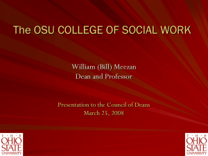 The OSU COLLEGE OF SOCIAL WORK William (Bill) Meezan Dean and Professor