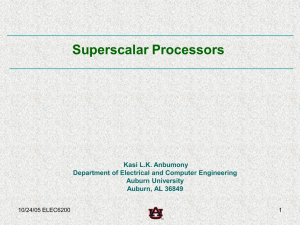 Superscalar Processors Kasi L.K. Anbumony Department of Electrical and Computer Engineering Auburn University